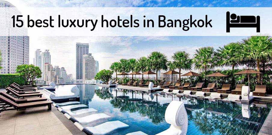 15 Best Luxury Hotels in Bangkok, Thailand