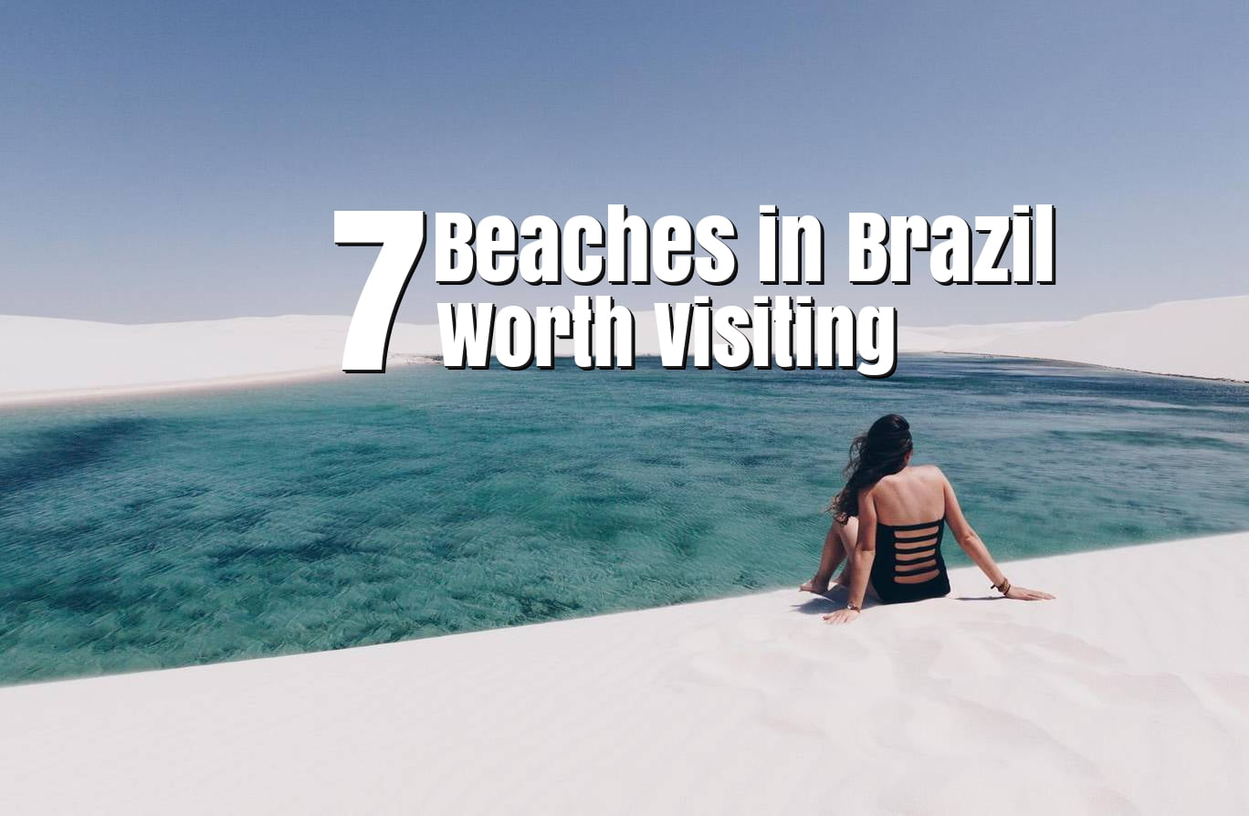 7 of the Best Beaches in Brazil Worth Visiting