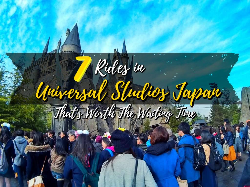 7 Rides in Universal Studios Japan That’s Worth the Waiting Time!