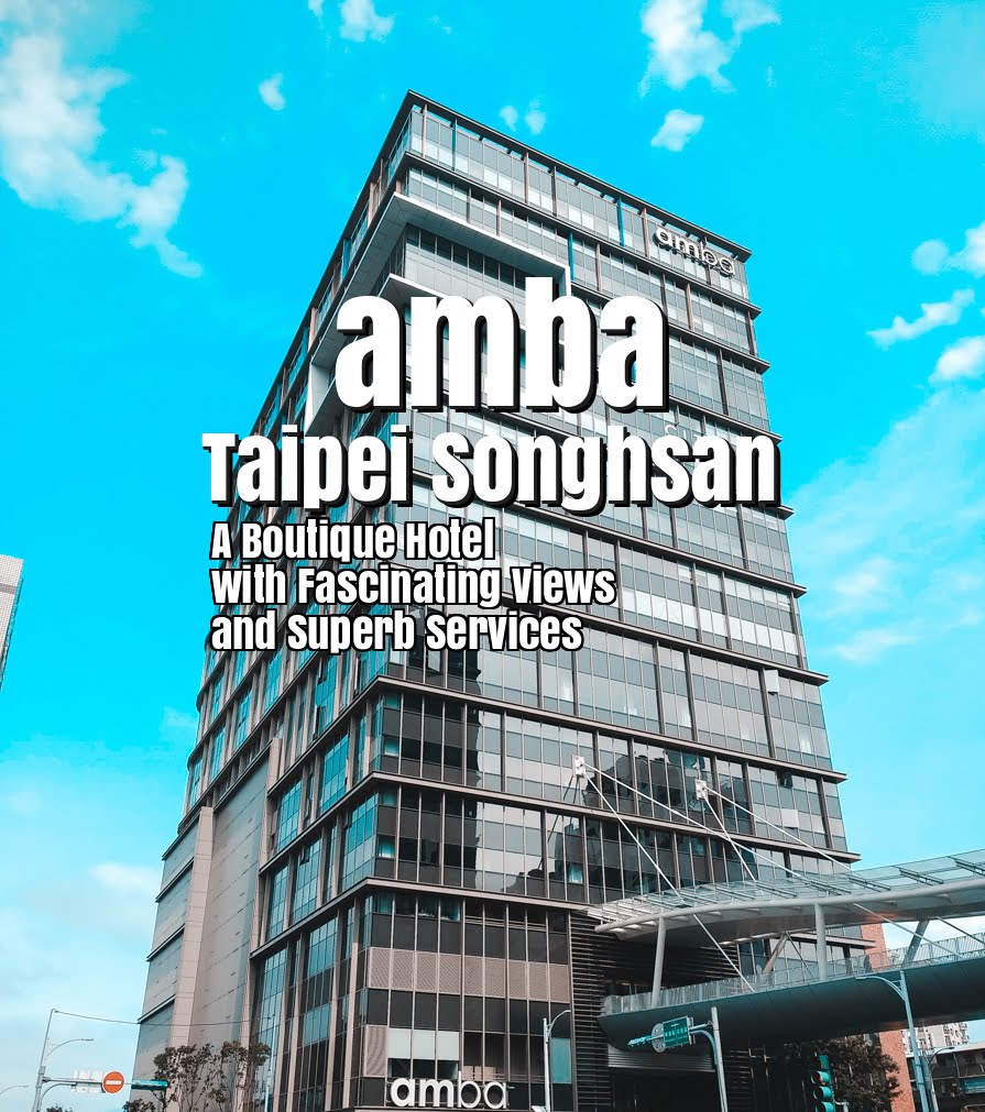 amba Taipei Songshan: A Boutique Hotel with Fascinating Views and Superb Services