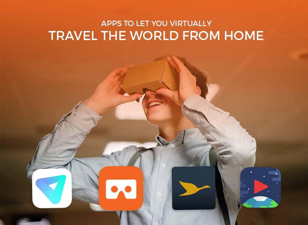 Apps That Let You Virtually Travel the World from Home