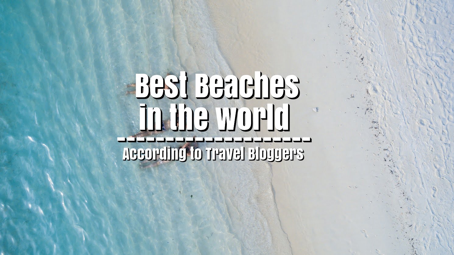 Best Beaches in the World According to Travel Bloggers | Page 2