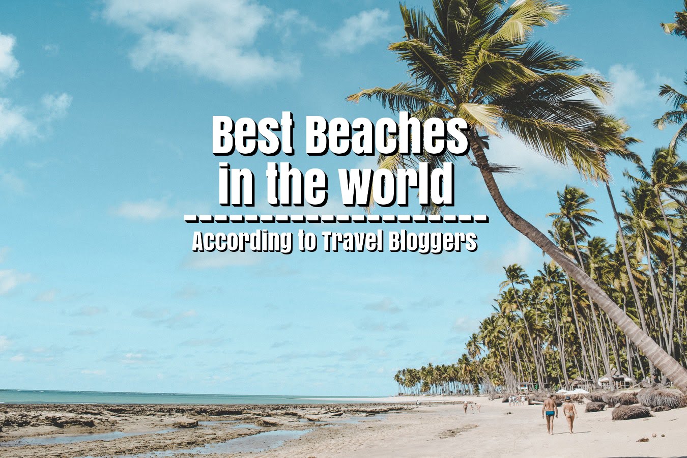 Best Beaches in the World According to Travel Bloggers | Page 6