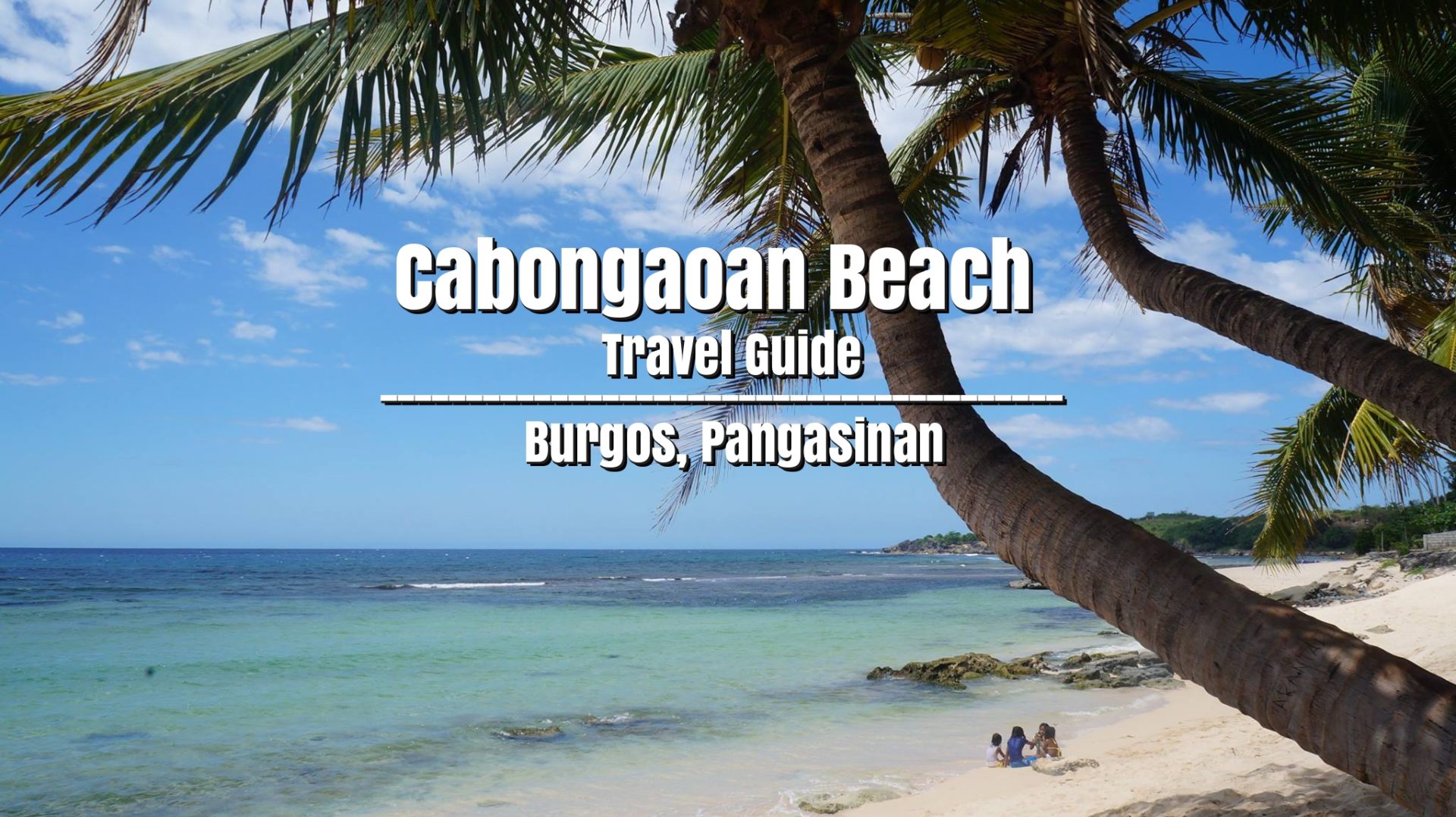 Cabongaoan Beach Travel Guide | Burgos, Pangasinan