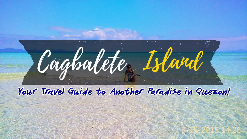 Cagbalete Island, Mauban, Quezon (Travel Guide 2018 + Updated Prices)