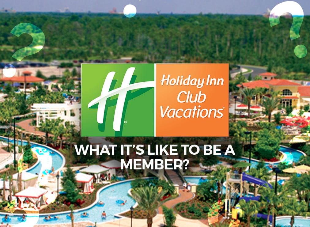 Holiday Inn Club Vacations – What It’s Like to Be a Member