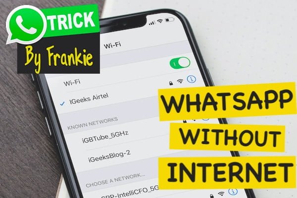How To Send Messages On WhatsApp Without Internet