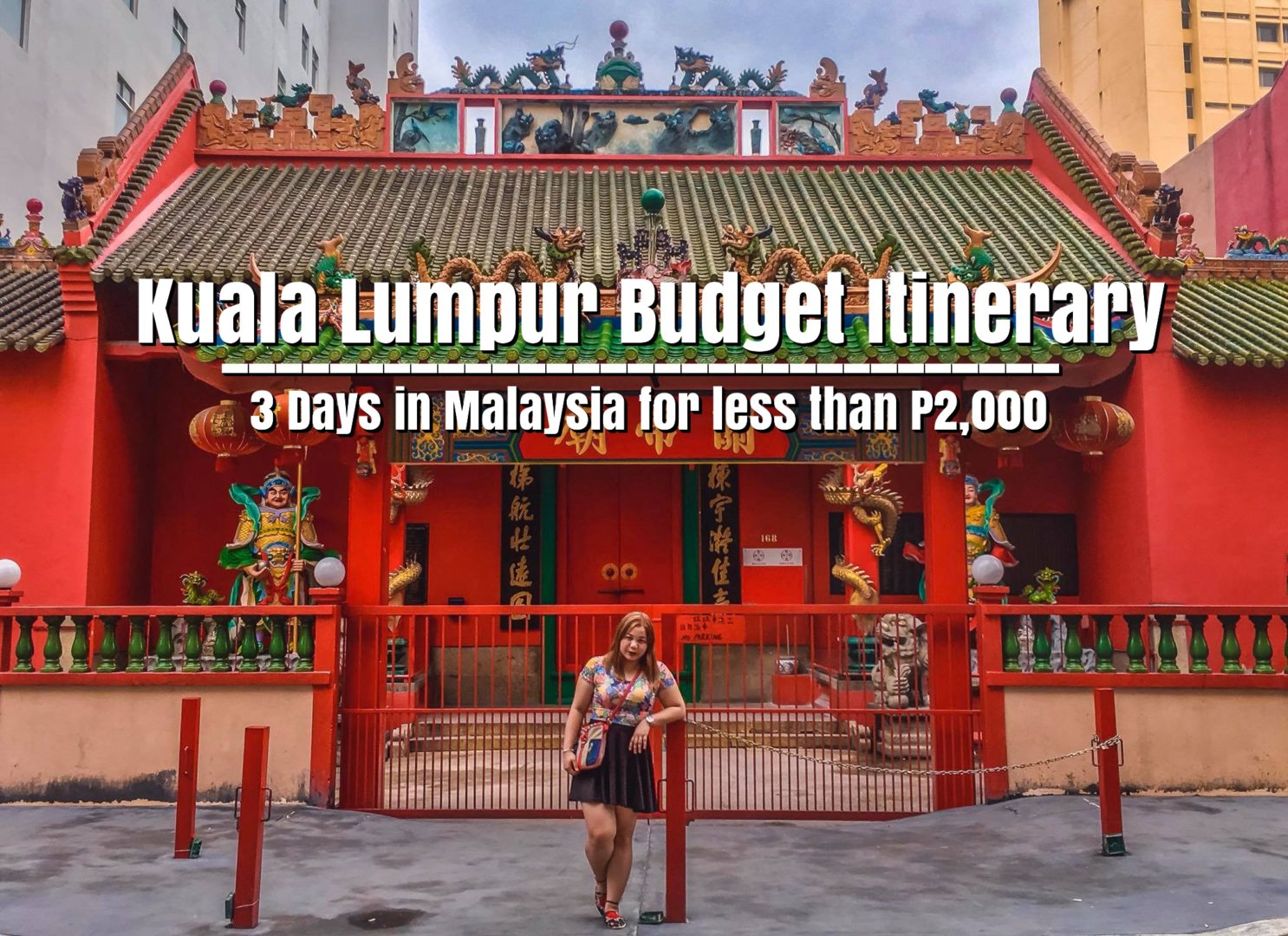 Kuala Lumpur Budget Itinerary | 3 Days in Malaysia for less than ₱2,000