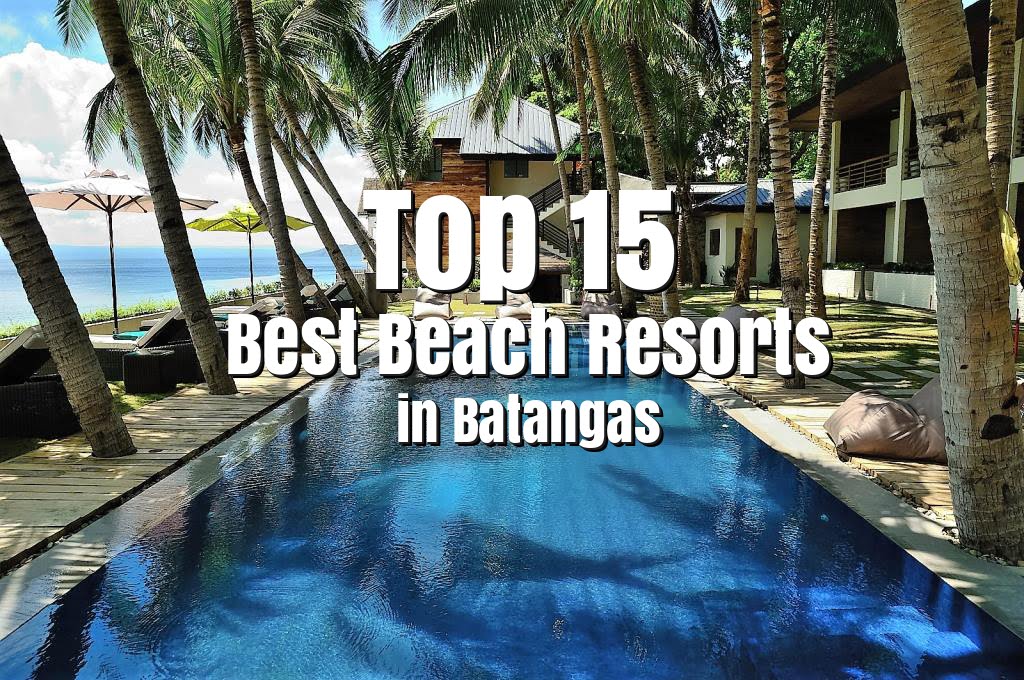 Top 15 Best Beach Resorts in Batangas (2 hours from Manila)
