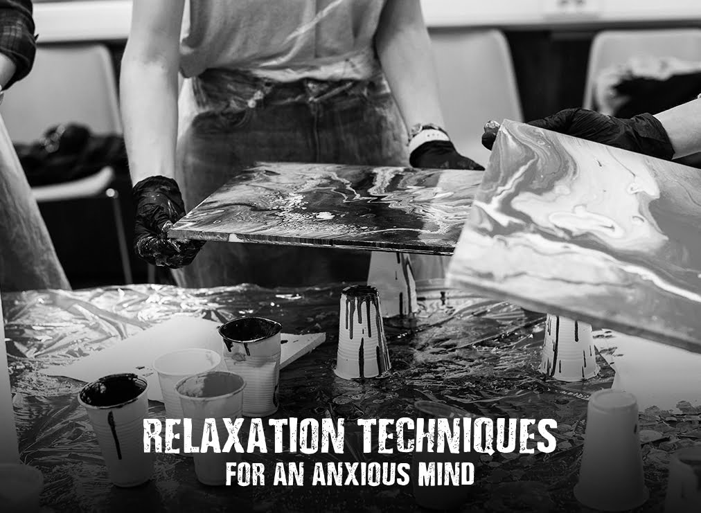 Try These Relaxation Techniques For an Anxious Mind